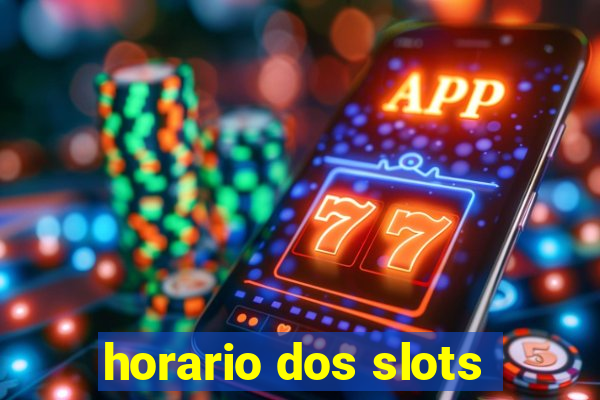 horario dos slots